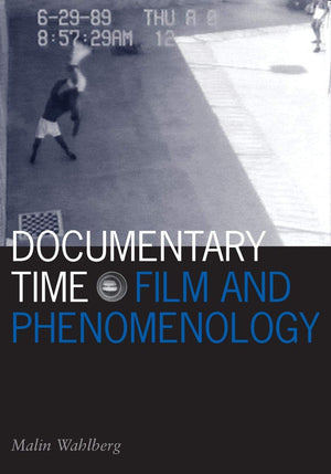 Documentary Time: Film And Phenomenology (Volume 21) (Visible Evidence),Used