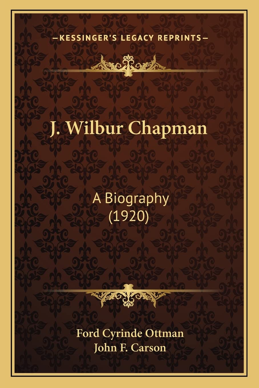 J. Wilbur Chapman: A Biography (1920),Used