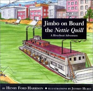 Jimbo on Board the Nettie Quill: An Alabama Riverboat Adventure,Used