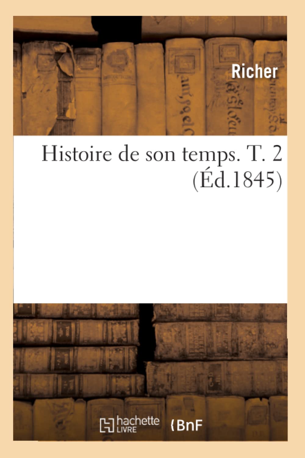 Histoire De Son Temps. T. 2 (D.1845) (French Edition),New