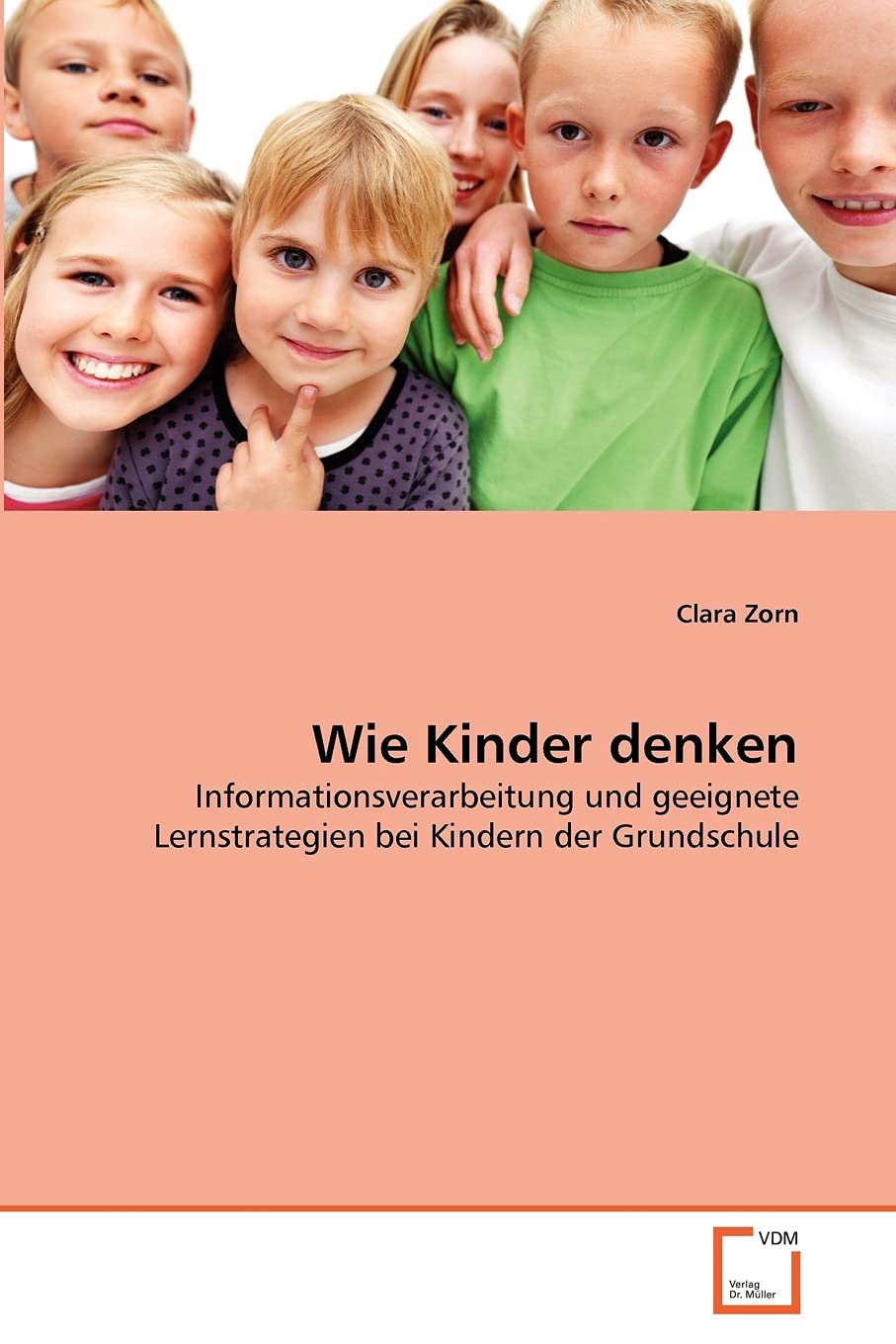 Wie Kinder denken: Informationsverarbeitung und geeignete Lernstrategien bei Kindern der Grundschule (German Edition),Used