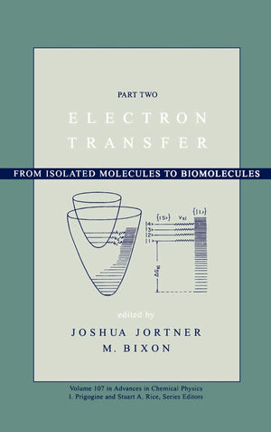 Electron Transfer: From Isolated Molecules to Biomolecules, Volume 107, Part 2 (Advances in Chemical Physics),Used