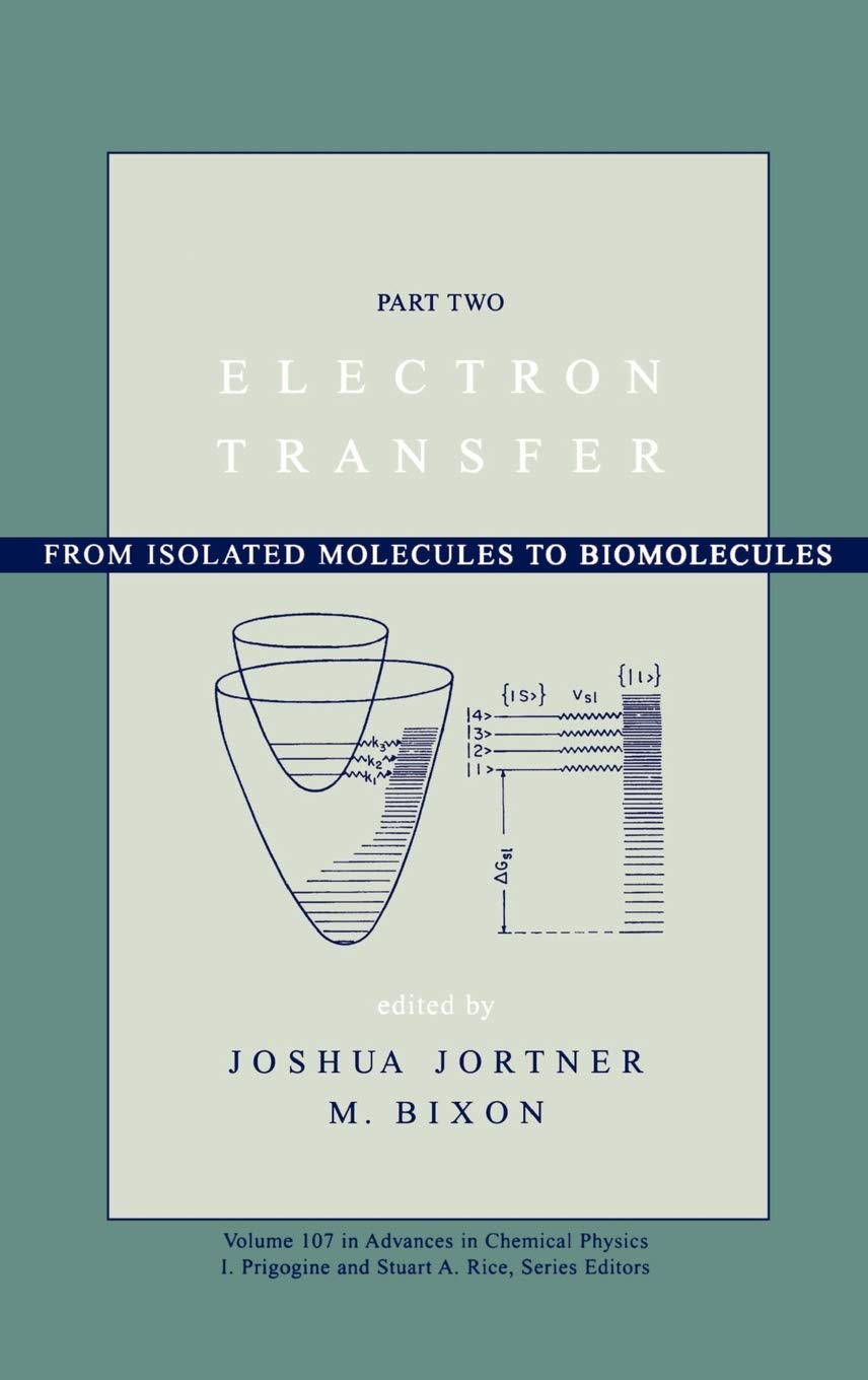 Electron Transfer: From Isolated Molecules to Biomolecules, Volume 107, Part 2 (Advances in Chemical Physics),Used