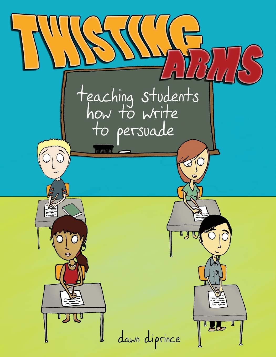 Twisting Arms: Teaching Students How to Write to Persuade,Used
