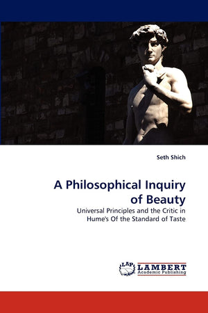 A Philosophical Inquiry of Beauty: Universal Principles and the Critic in Hume's Of the Standard of Taste,Used