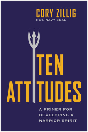 Ten Attitudes: A Primer For Developing A Warrior Spirit