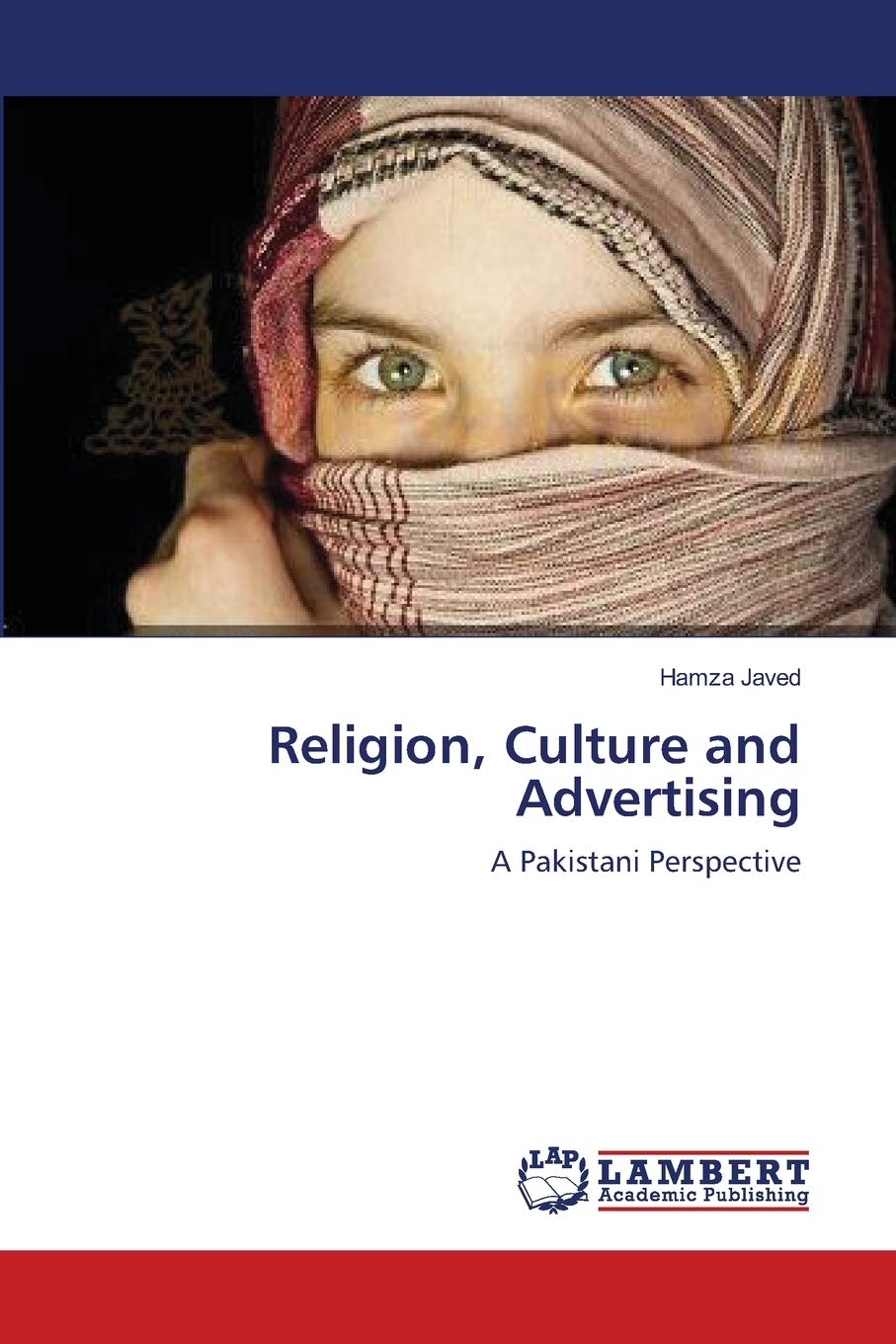 Religion, Culture and Advertising: A Pakistani Perspective,Used