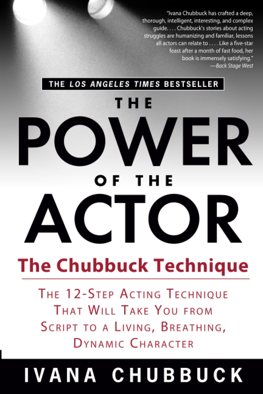 The Power of the Actor: The Chubbuck Technique  The 12Step Acting Technique That Will Take You from Script to a Living, Breat,Used