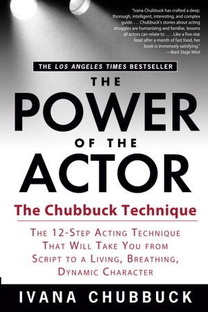 The Power of the Actor: The Chubbuck Technique  The 12Step Acting Technique That Will Take You from Script to a Living, Breat,Used