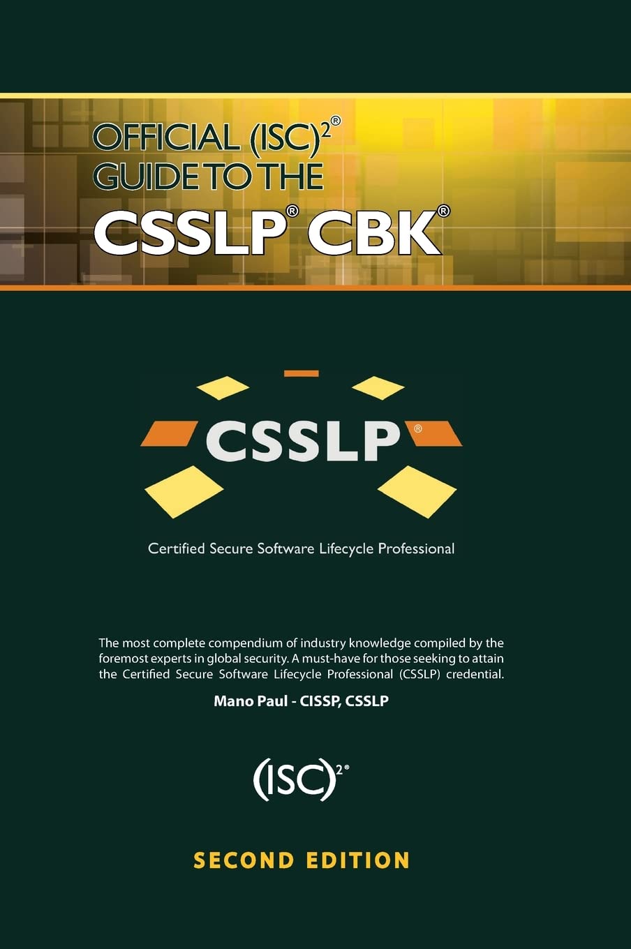 Official (Isc)2 Guide To The Csslp Cbk ((Isc)2 Press)