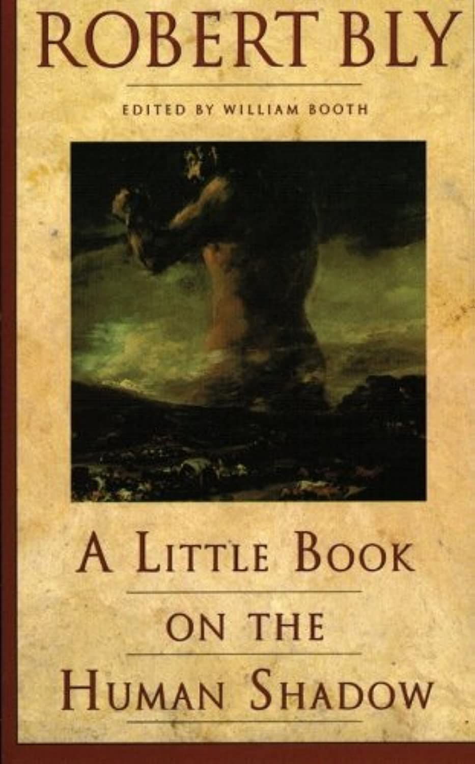 A Little Book On The Human Shadow: A Poetic Journey Into The Dark Side Of The Human Personality, Shadow Work, And The Importance,New