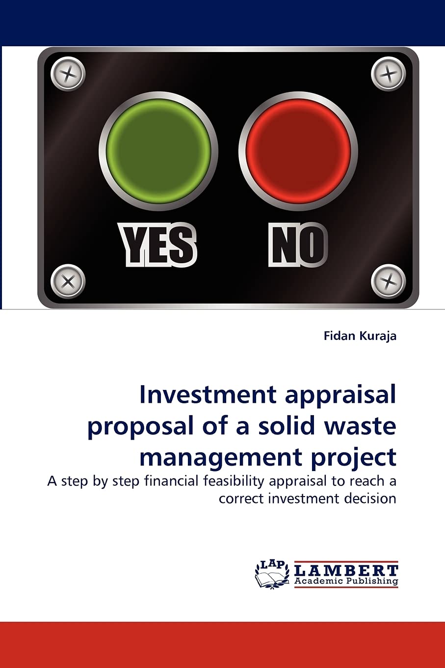 Investment appraisal proposal of a solid waste management project: A step by step financial feasibility appraisal to reach a cor,Used