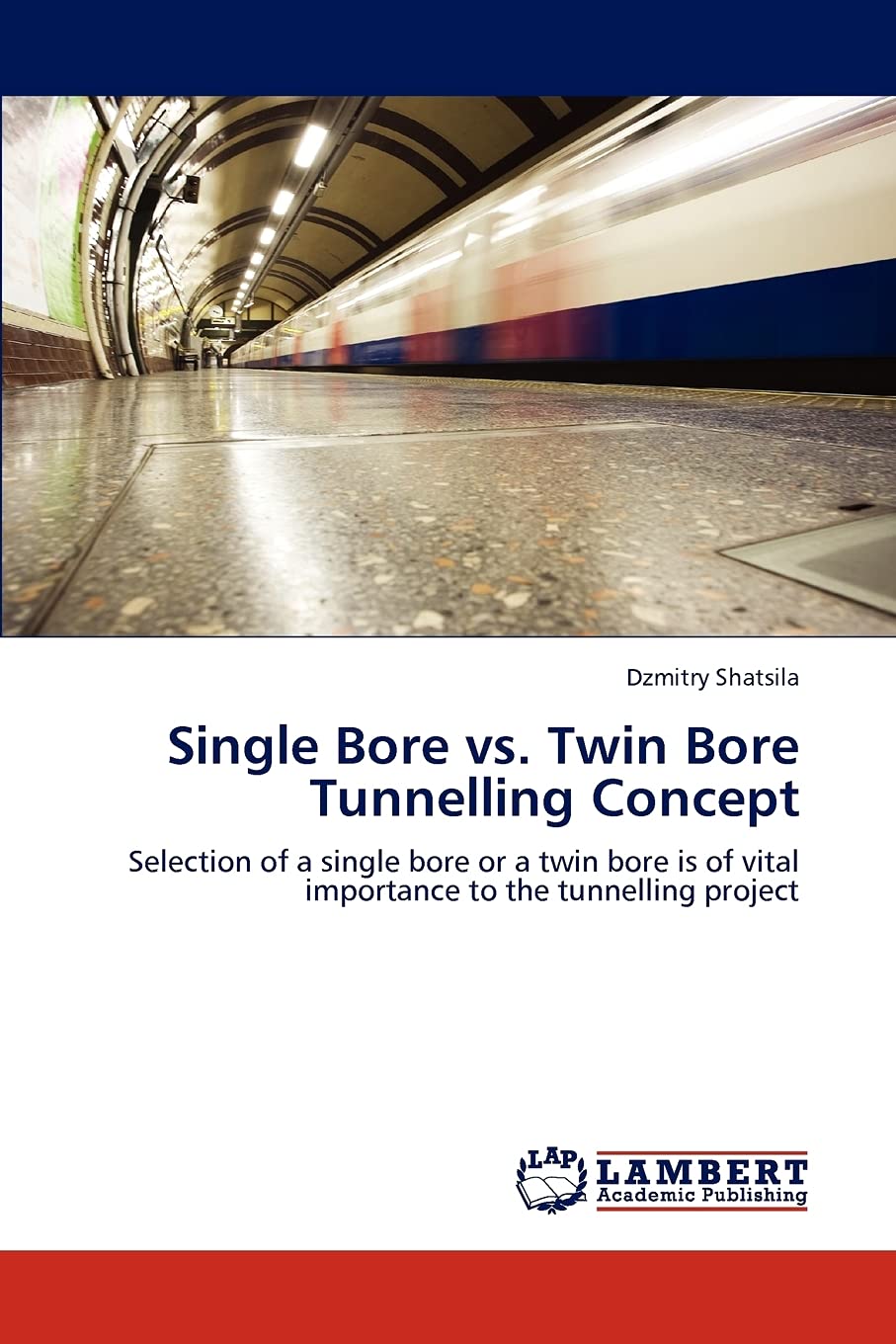 Single Bore vs. Twin Bore Tunnelling Concept: Selection of a single bore or a twin bore is of vital importance to the tunnelling,Used