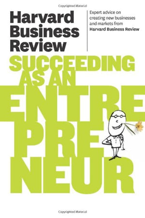 Harvard Business Review On Succeeding As An Entrepreneur (Harvard Business Review Paperback Series)