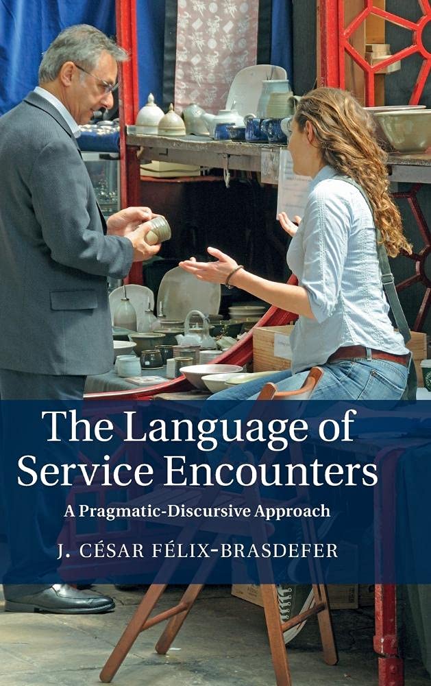 The Language Of Service Encounters: A Pragmaticdiscursive Approach