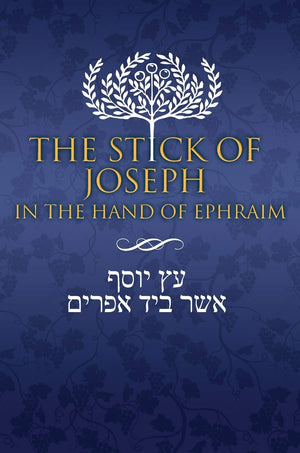 The Stick of Joseph in the Hand of Ephraim,New