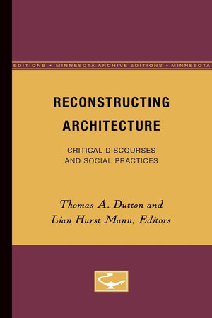 Reconstructing Architecture: Critical Discourses and Social Practices (Volume 5) (Pedagogy and Cultural Practice),Used