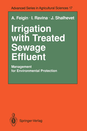 Irrigation with Treated Sewage Effluent: Management for Environmental Protection (Advanced Series in Agricultural Sciences, 17),New