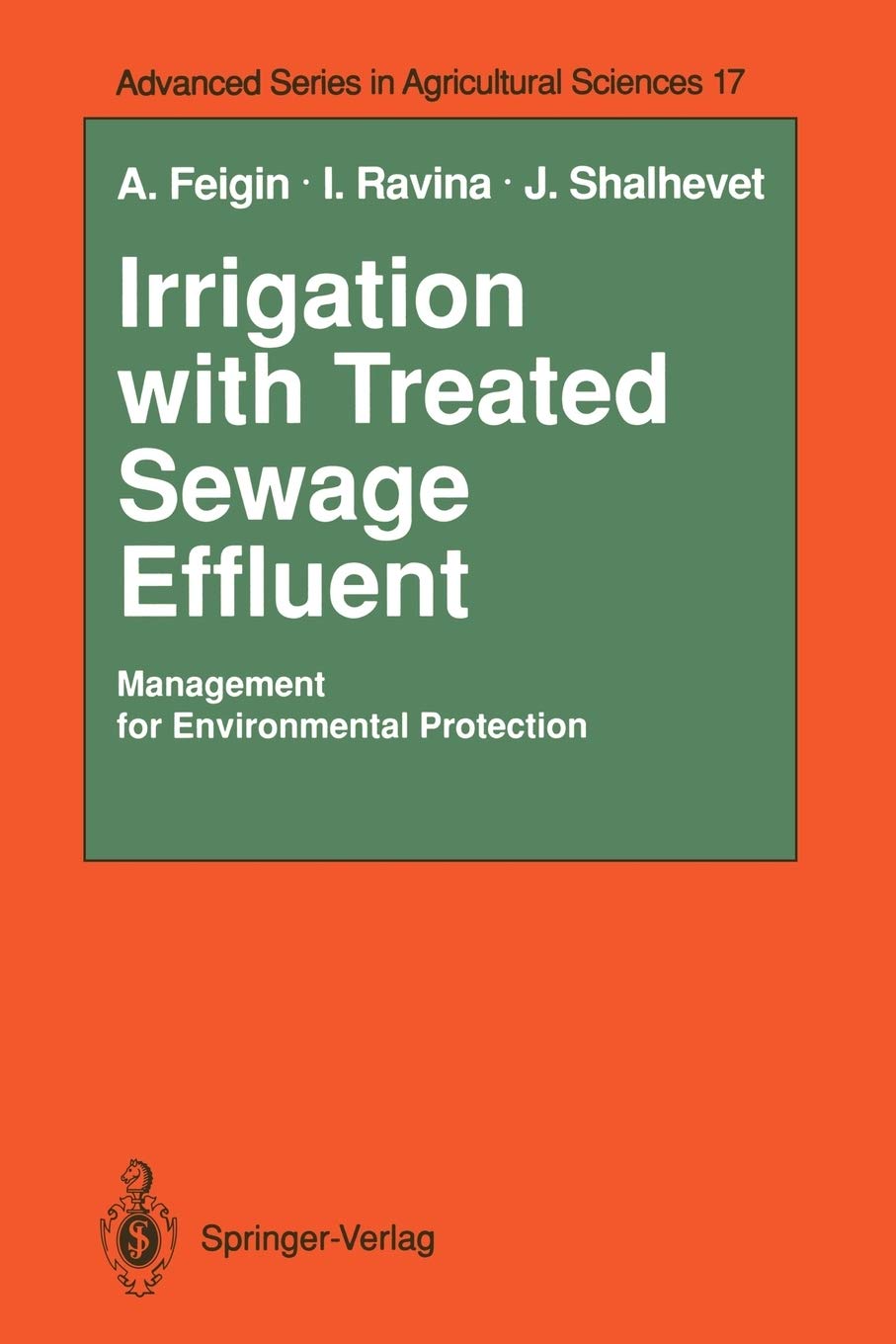 Irrigation with Treated Sewage Effluent: Management for Environmental Protection (Advanced Series in Agricultural Sciences, 17),Used