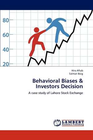 Behavioral Biases & Investors Decision: A case study of Lahore Stock Exchange,Used