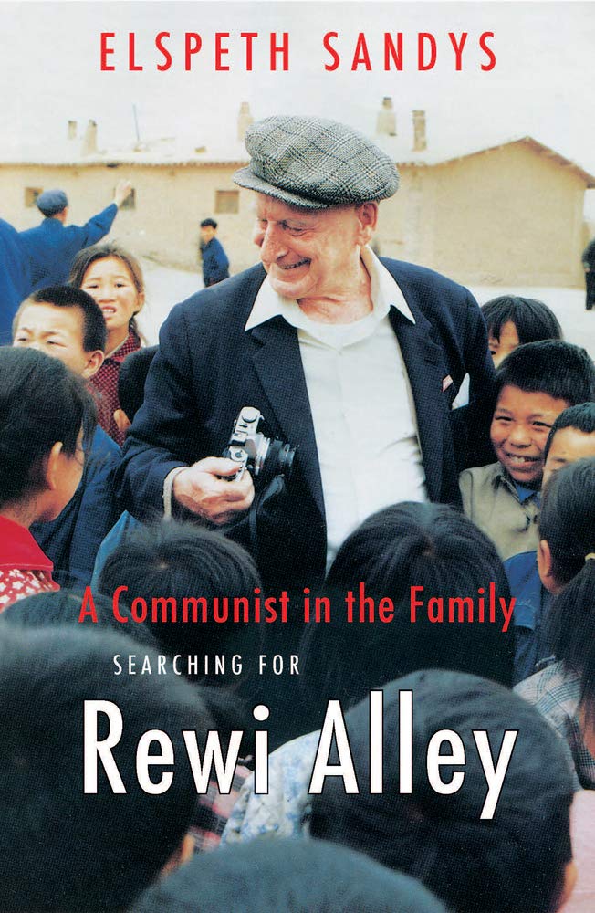 A Communist in the Family: Searching for Rewi Alley,Used