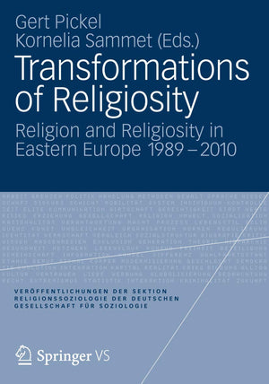 Transformations of Religiosity: Religion and Religiosity in Eastern Europe 19892010 (Verffentlichungen der Sektion Religionssoz,Used