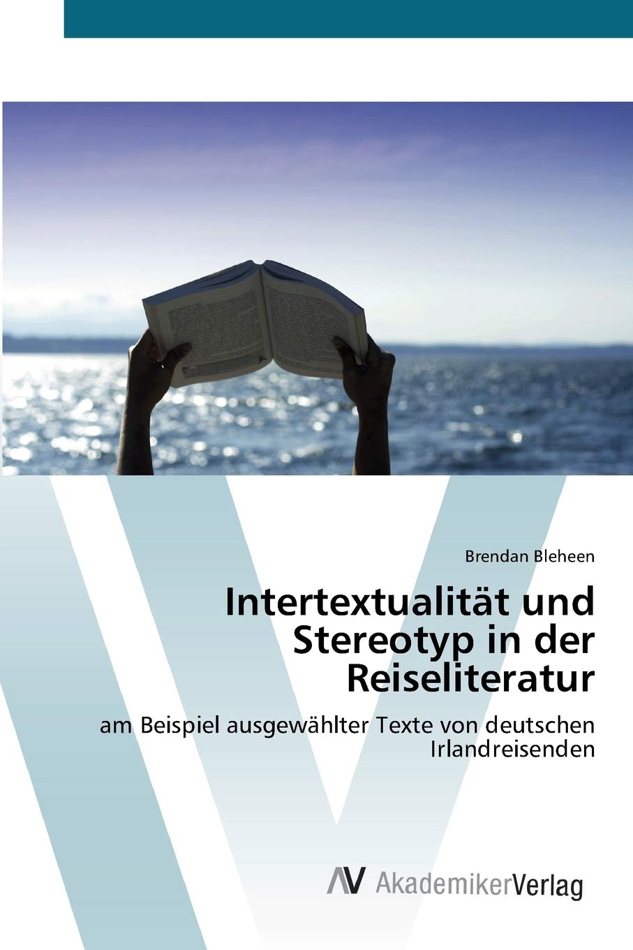 Intertextualitt und Stereotyp in der Reiseliteratur: am Beispiel ausgewhlter Texte von deutschen Irlandreisenden (German Edition,Used