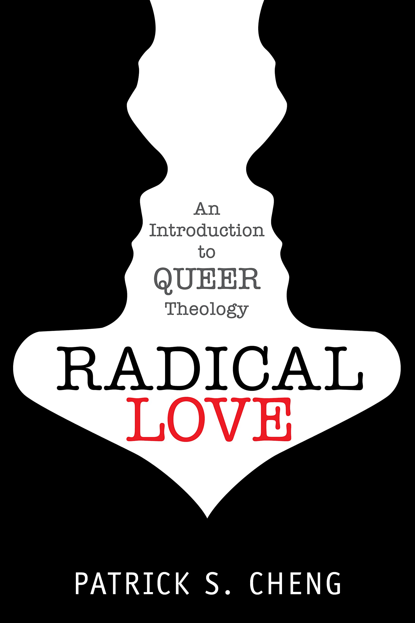 Radical Love: Introduction To Queer Theology