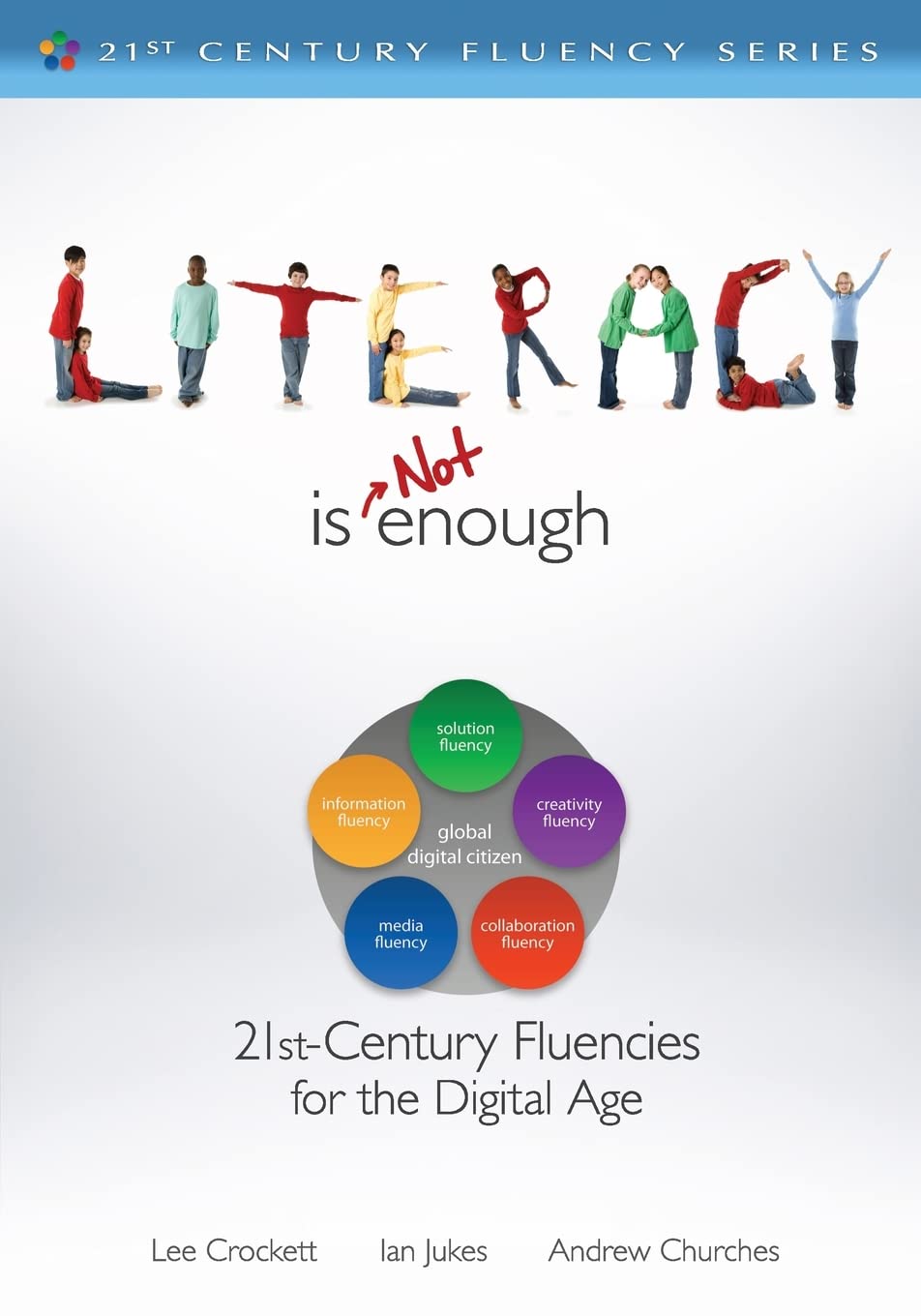 Literacy Is NOT Enough: 21st Century Fluencies for the Digital Age (The 21st Century Fluency Series),Used