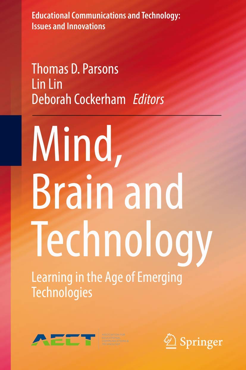 Mind, Brain and Technology: Learning in the Age of Emerging Technologies (Educational Communications and Technology: Issues and ,Used