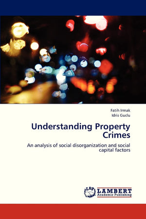 Understanding Property Crimes: An analysis of social disorganization and social capital factors,Used