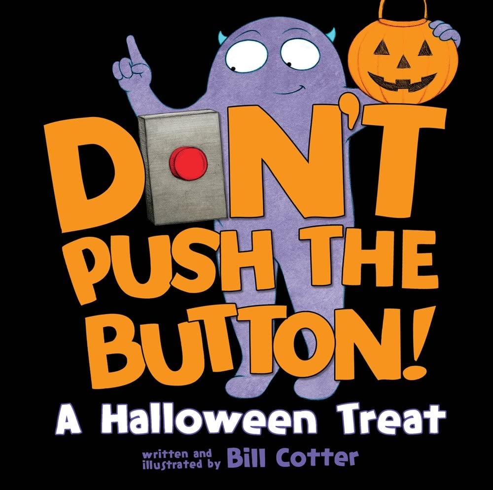 Don't Push the Button! A Halloween Treat: A Spooky Fun Interactive Book For Kids,New