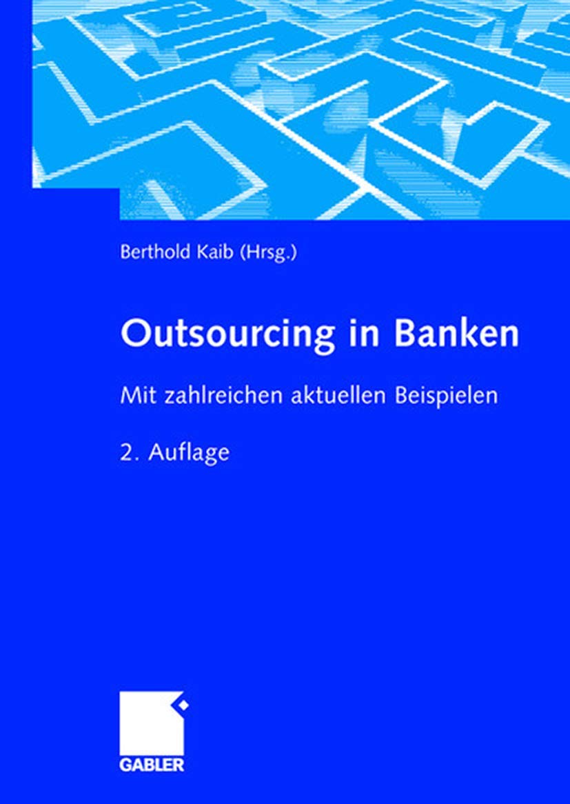 Outsourcing in Banken: Mit zahlreichen aktuellen Beispielen (German Edition),New