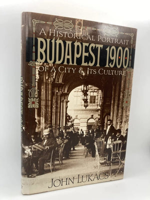 Budapest 1900: A Historical Portrait of a City and Its Culture,Used