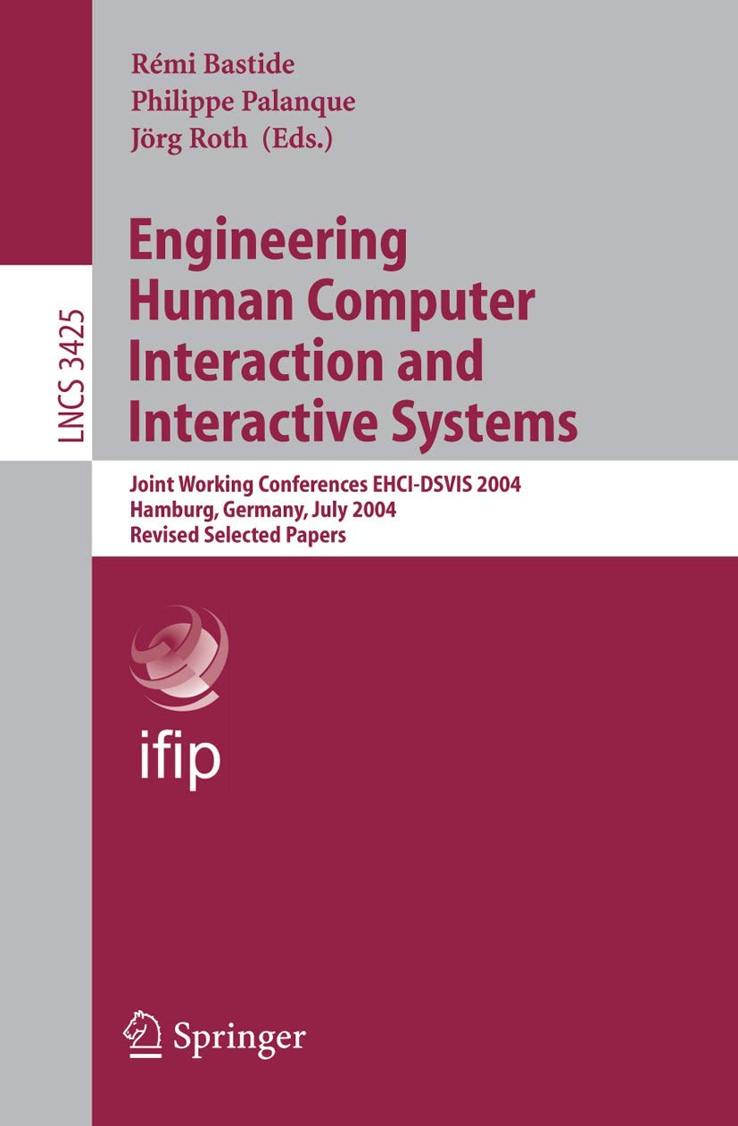 Engineering Human Computer Interaction and Interactive Systems: Joint Working Conferences EHCIDSVIS 2004, Hamburg, Germany, Jul,Used