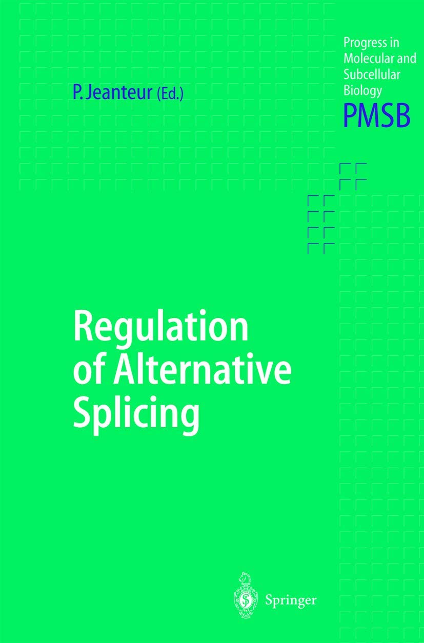 Regulation of Alternative Splicing (Progress in Molecular and Subcellular Biology, 31),New