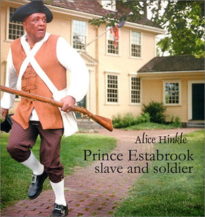 Prince Estabrook, Slave and Soldier (CARTER G WOODSON AWARD BOOK (AWARDS)),Used