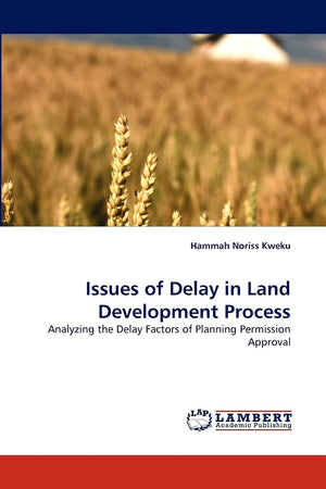 Issues of Delay in Land Development Process: Analyzing the Delay Factors of Planning Permission Approval,Used