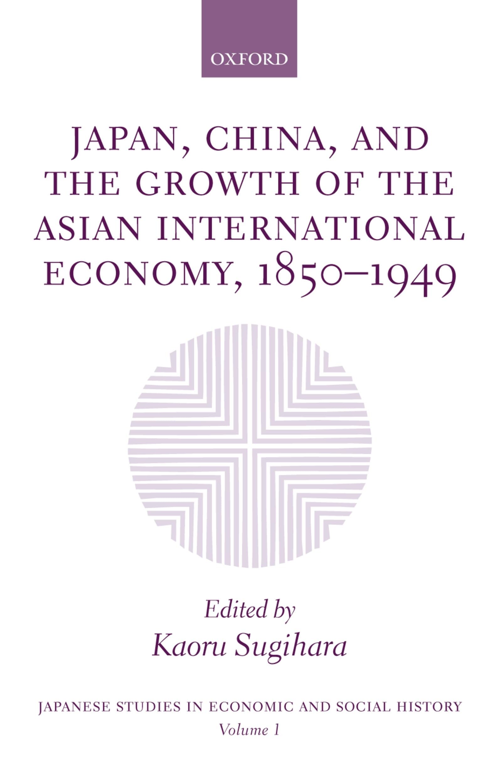 Japan, China, And The Growth Of The Asian International Economy, 18501949 (Japanese Studies In Economic And Social History),Used
