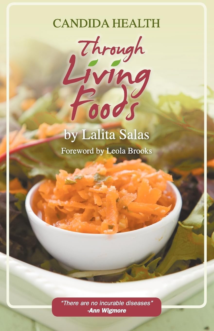 Candida Health Through Living Foods,New