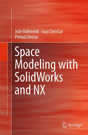 Space Modeling with SolidWorks and NX,Used