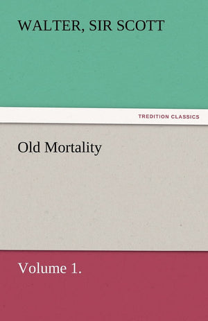 Old Mortality, Volume 1.,Used