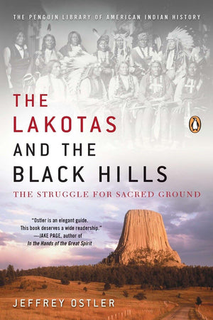 The Lakotas And The Black Hills: The Struggle For Sacred Ground (The Penguin Library Of American Indian History)