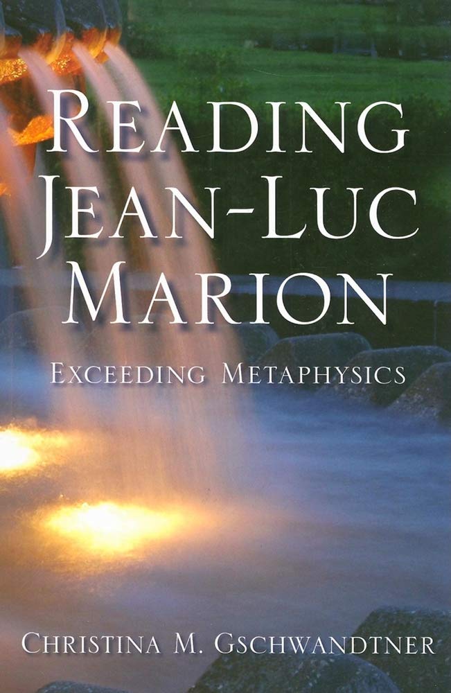 Reading Jeanluc Marion: Exceeding Metaphysics (Philosophy Of Religion),New