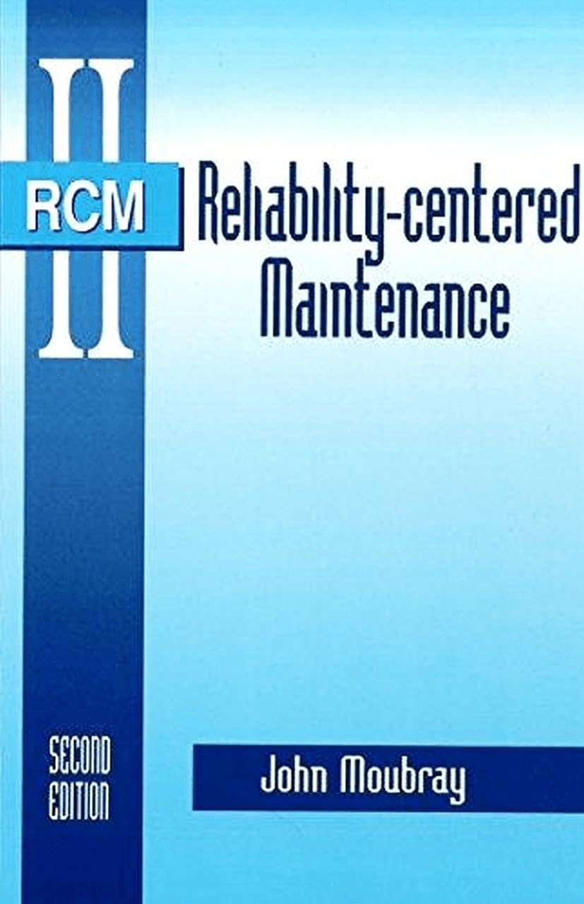 ReliabilityCentered Maintenance Second Edition (Volume 1),New