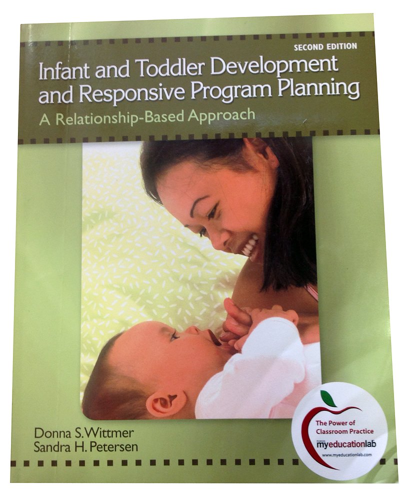 Infant and Toddler Development and Responsive Program Planning: A RelationshipBased Approach,Used