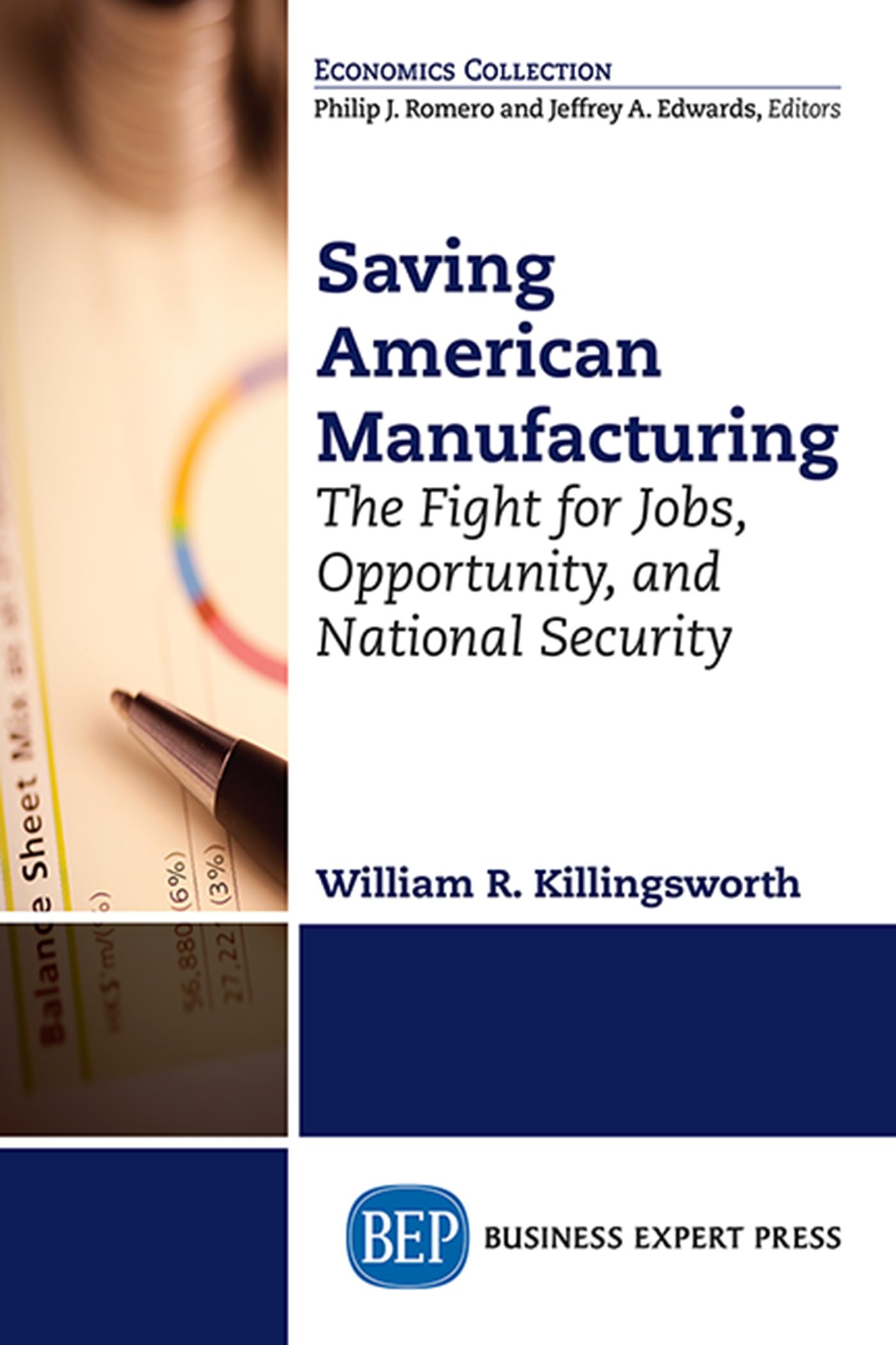 Saving American Manufacturing: The Fight for Jobs, Opportunity, and National Security (Economics Collection),Used