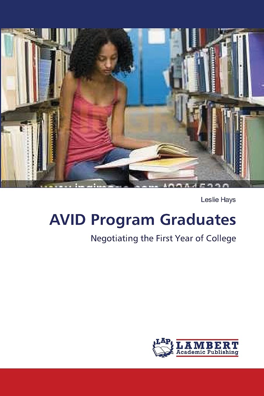 AVID Program Graduates: Negotiating the First Year of College,Used