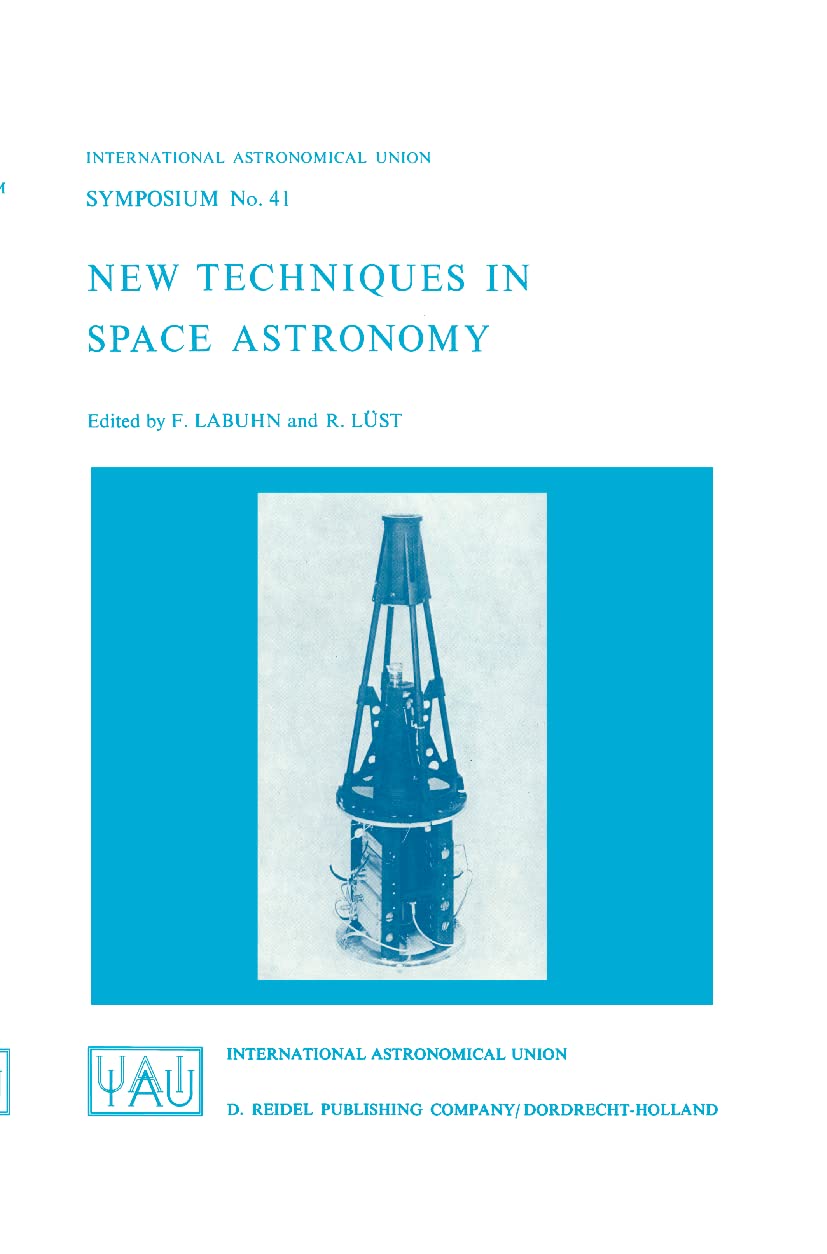 New Techniques in Space Astronomy (International Astronomical Union Symposia, 41),Used