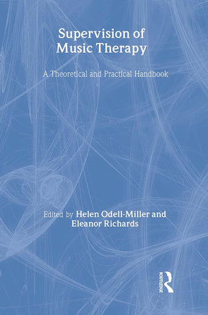 Supervision of Music Therapy: A Theoretical and Practical Handbook (Supervision in the Arts Therapies),Used